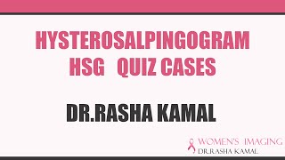 Hysterosalpingogram HSG Quiz Cases Prof Dr Rasha Kamal In Arabic [upl. by Caton]