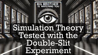 Simulation Theory Tested with the DoubleSlit Experiment [upl. by Alonzo]