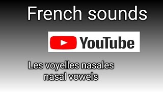 Part 2 les voyelles nasales nasal vowels French sounds pronunciation course [upl. by Yattirb]