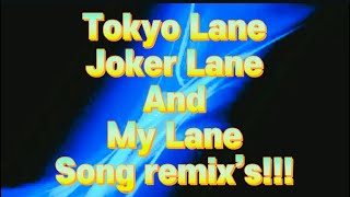 Tokyo Lane Joker Lane And My Lane Song remix’s [upl. by Nishi692]