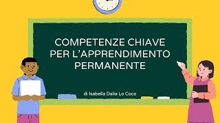 COMPETENZE CHIAVE PER L’APPRENDIMENTO PERMANENTE [upl. by Auhsot]