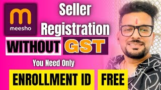 😱Meesho Supplier Registration Without Gst😱 Enrolment Id For Meesho Registration Nitin Selfmade [upl. by Hezekiah683]