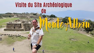 🗿⛰ Visite du Site Archéologique de Monte Albán 🦅🌵🎍☄️🔆 [upl. by Allwein]