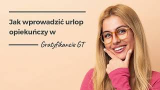 Jak wprowadzić urlop opiekuńczy w Gratyfikant GT [upl. by Launame]