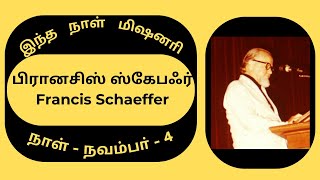 Missionary Biography4th Novemberபிரானசிஸ் ஸ்கேபஃர்Francis Schaeffer [upl. by Elleral658]