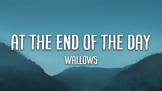 Wallows – At the End of the Day Lyrics [upl. by Biddick]