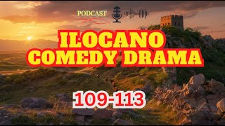 ILOCANO COMEDY DRAMA PODCAST EP 109 113  NEW UPDATE 0909 [upl. by Lore]