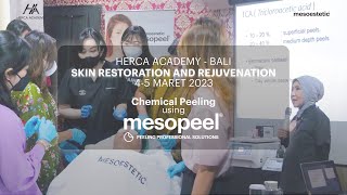 HERCA ACADEMY BALI SKIN RESTORATION AND REJUVENATION 45 MARET 2023 CHEMICAL PEELING USING MESOPEEL [upl. by Atinal]