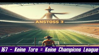 Keine Tore  Keine Champions League 167  Anstoss 3 [upl. by Lilla]