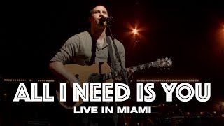 ALL I NEED IS YOU  LIVE IN MIAMI  Hillsong UNITED [upl. by Darnok853]