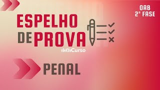 Espelho de Prova  PENAL  2Âª Fase  39Âº Exame de Ordem  AO VIVO [upl. by Kathrine724]