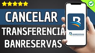 ✅️ Cómo Cancelar Una Transferencia Bancaria Banreservas ✅️ [upl. by Erodaeht510]