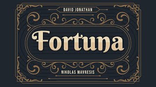 Fortuna by David Jonathan and Nikolas Mavresis [upl. by Pownall]