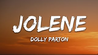 Dolly Parton  Jolene Lyrics [upl. by Naus]