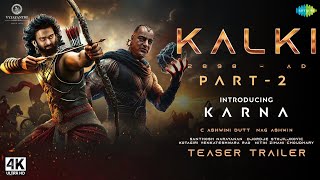 KALKI 2  Karna  Hindi Trailer  Prabhas Kamal Hassan  Vyjayanthi Movies  Kalki Part 2 Trailer [upl. by Jeu]