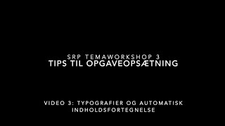 SRP Video 3 Typografier og automatisk indholdsfortegnelse [upl. by Fonseca915]