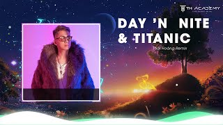 Ngày Và Đêm  Day N Nite amp Titanic  THÁI HOÀNG REMIX  NHẠC HUYỀN THOẠI TH MIX [upl. by Lindahl]