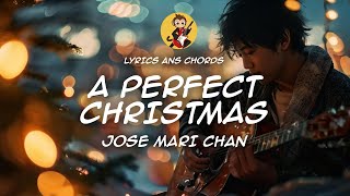 A Perfect Christmas  Jose Mari Chan  Chords and Lyrics [upl. by Ytissac]