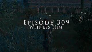 Dadsassins Creed Episode 309 Assassins Creed Odyssey  Witness Him [upl. by Yelkreb]