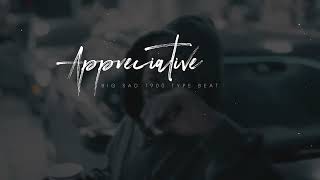 FREE Big Sad 1900 Type Beat quotAppreciativequot bigsad1900typebeat bigsad1900 [upl. by Aguayo]