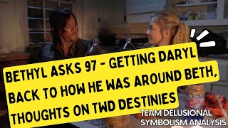 Bethyl Asks 97  Getting Daryl Back to How He Was Around Beth Thoughts on TWD Destinies [upl. by Acir]