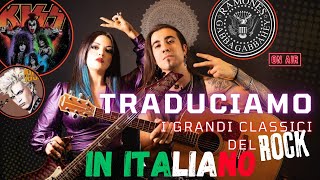 Traduciamo i Grandi Classici del Rock in Italiano [upl. by Jared]