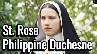 Saint Rose Philippine Duchesne  The Woman Who Prayed Always [upl. by Joli]