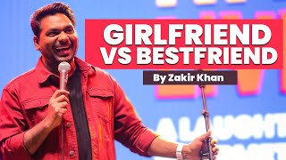 Best Friend Vs Girlfriend  Zakir Khan  StandUp Comedy  Mannpasand [upl. by Hermia]