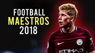 Football Maestros 2018 • Insane Skills Goals amp Assists • Ft De Bruyne Isco Pogba Coutinho [upl. by Lyndy]