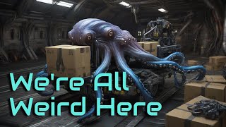 Were All Weird Here  HFY  A short SciFi Story [upl. by Oos391]