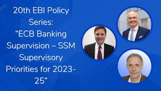 20th EBI Policy Series ECB Banking Supervision – SSM Supervisory Priorities for 202325 Extended [upl. by Jami]