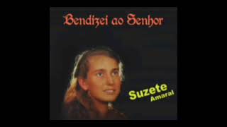 Suzete Amaral  Bendizei ao Senhor  Álbum Completo [upl. by Wertheimer786]