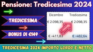 ✅ Pensione Tredicesima 2024 Importo Lordo e Netto 💵🔍 Bonus di €149 🔥 [upl. by Irbua20]