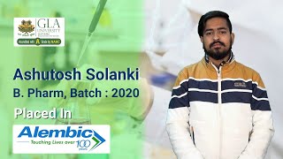 Alumni Testimonial  Ashutosh Solanki  Placed in Alembic  BPharm  GLAU [upl. by Nagard]