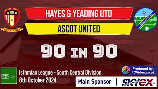 Hayes amp Yeading Utd v Ascot Utd  90in90 HIGHLIGHTS  8th Oct 2024 [upl. by Rosemari]