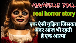 एनाबेले गुड़िया की असली कहानी  annabelle doll real horror story horror story Hindi  podcast 34 [upl. by Harlin]