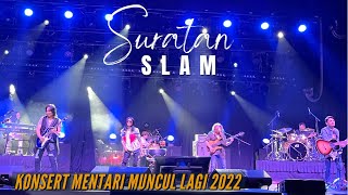 HD SLAM SURATAN Konsert Mentari Muncul Lagi 2022 [upl. by Tilagram]