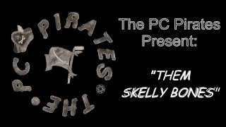 The PC Pirates Present quotThem Skelly Bonesquot Sea of Thieves [upl. by Sone340]