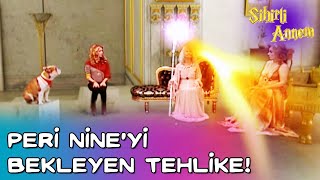 Sihirli Annem  Peri Nineyi Bekleyen Büyük Tehlike [upl. by Eseer]