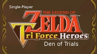 Zelda Triforce Heroes Den of Trials Single Player [upl. by Shoshanna414]