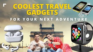 Coolest Travel Gadgets for Your Next Adventure [upl. by Nitsuj]