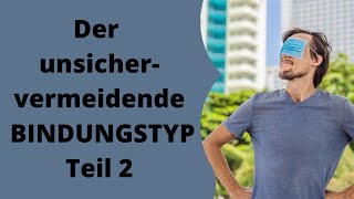 Teil 2  Die Eigenschaften des unsichervermeidenden Bindungstyps Schlosskönig [upl. by Beatrix]