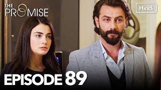 The Promise Episode 89 Hindi Dubbed [upl. by Nekial695]