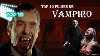 Top 10 Filmes De Vampiro [upl. by Naillig]