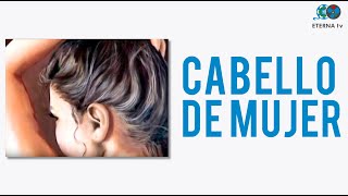 Cabello de mujer [upl. by Onstad]