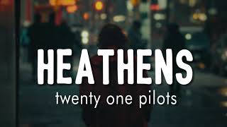 Heathens  twenty one pilots  Lyrics  vietsub [upl. by Eleph]