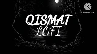 Qismat Lofi  Qismat edit audio  Qismat Slowed and reverb  Qismat lyrics trending lofi [upl. by Ahsinan]