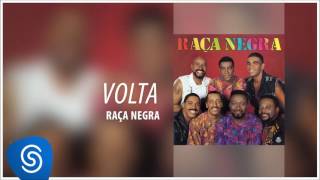 Raça Negra  Volta Raça Negra Vol 5 Áudio Oficial [upl. by Landmeier]