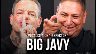 Una platica muy CH1NGON4 con BIG JAVY de INSPECTOR [upl. by Tyre]