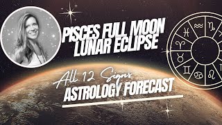 FULL MOON LUNAR ECLIPSE All Signs Astrology report on this SUPERMOON ECLIPSE in Pisces [upl. by Lacee]